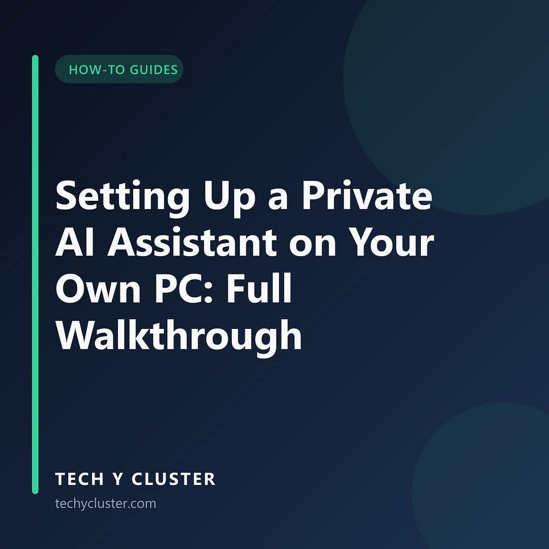 Tech Y Cluster title card in the How-To Guides category reading: Setting Up a Private AI Assistant on Your Own PC: Full Walkthrough