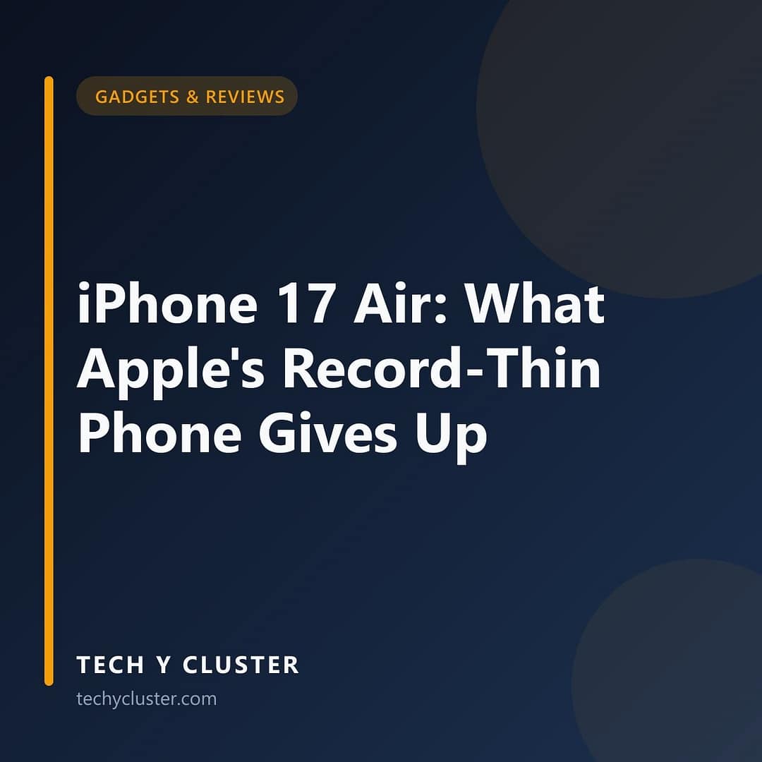 Tech Y Cluster title card in the Gadgets & Reviews category reading: iPhone 17 Air: What Apple's Record-Thin Phone Gives Up