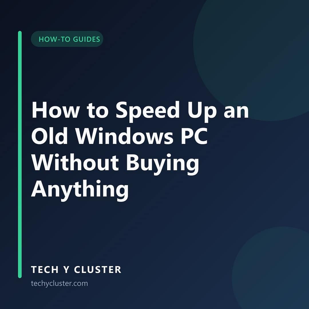 Tech Y Cluster title card in the How-To Guides category reading: How to Speed Up an Old Windows PC Without Buying Anything