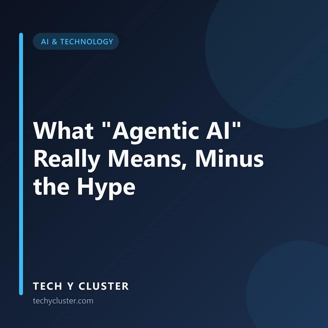 Tech Y Cluster title card in the AI & Technology category reading: What "Agentic AI" Really Means, Minus the Hype