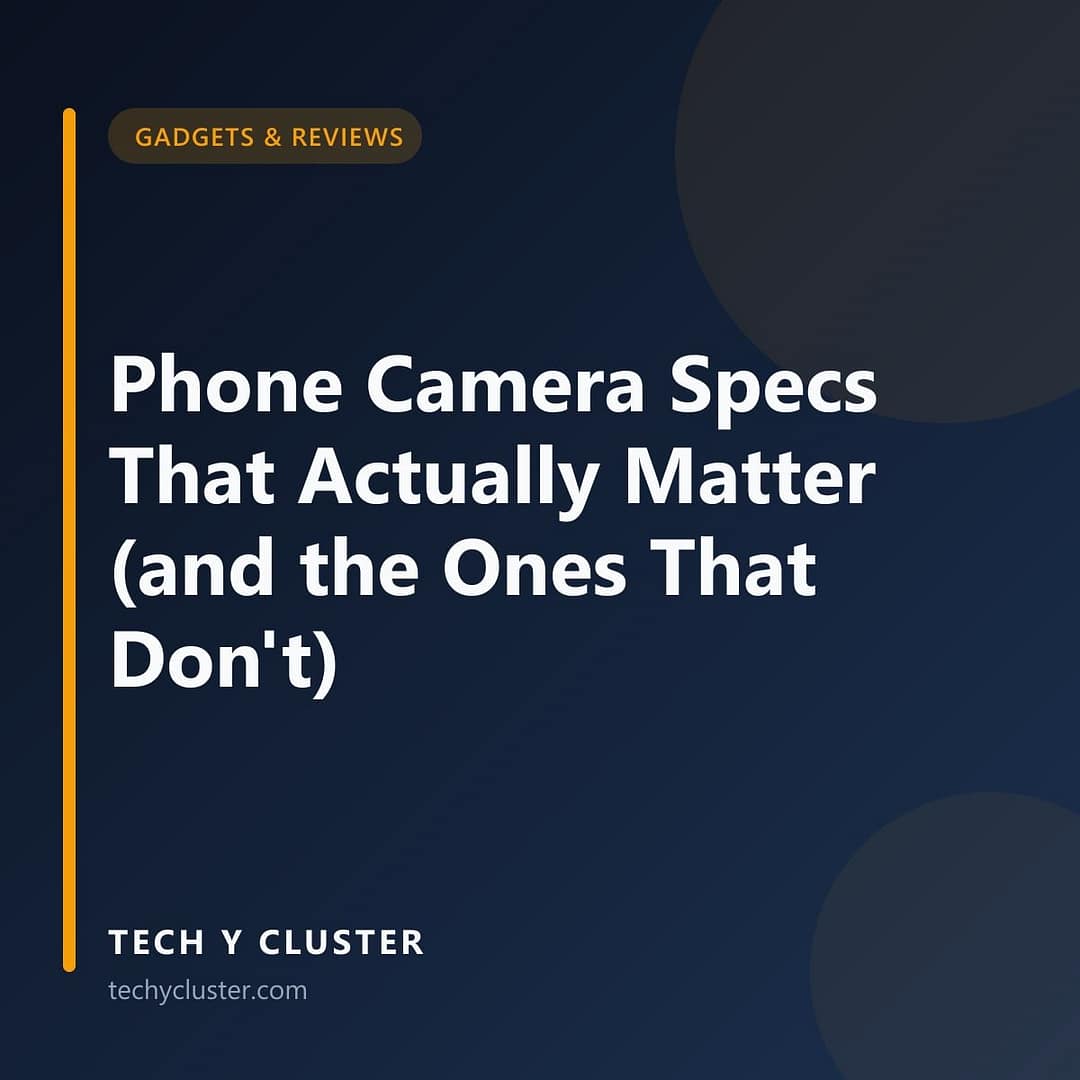 Tech Y Cluster title card in the Gadgets & Reviews category reading: Phone Camera Specs That Actually Matter (and the Ones That Don't)