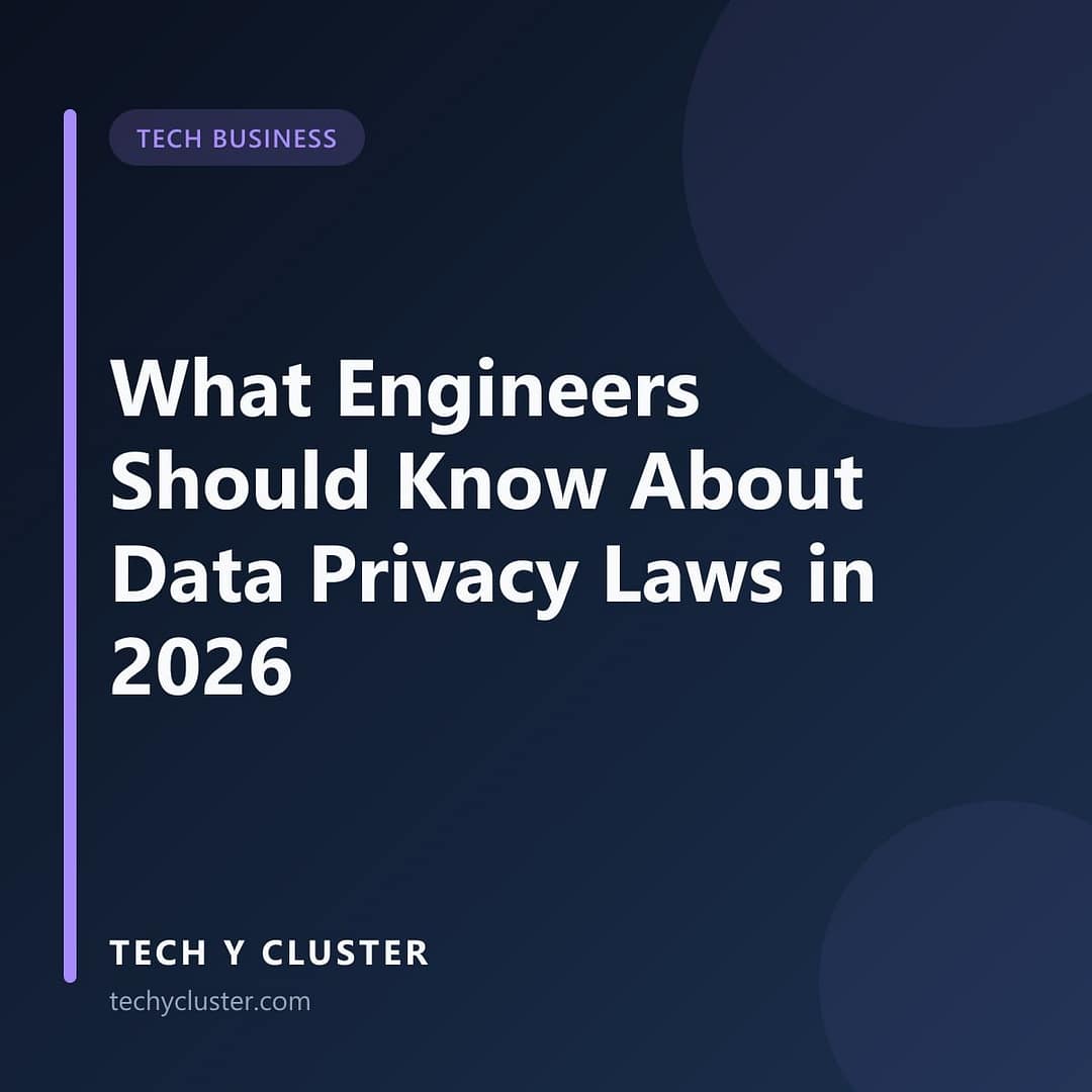 Tech Y Cluster title card in the Tech Business category reading: What Engineers Should Know About Data Privacy Laws in 2026