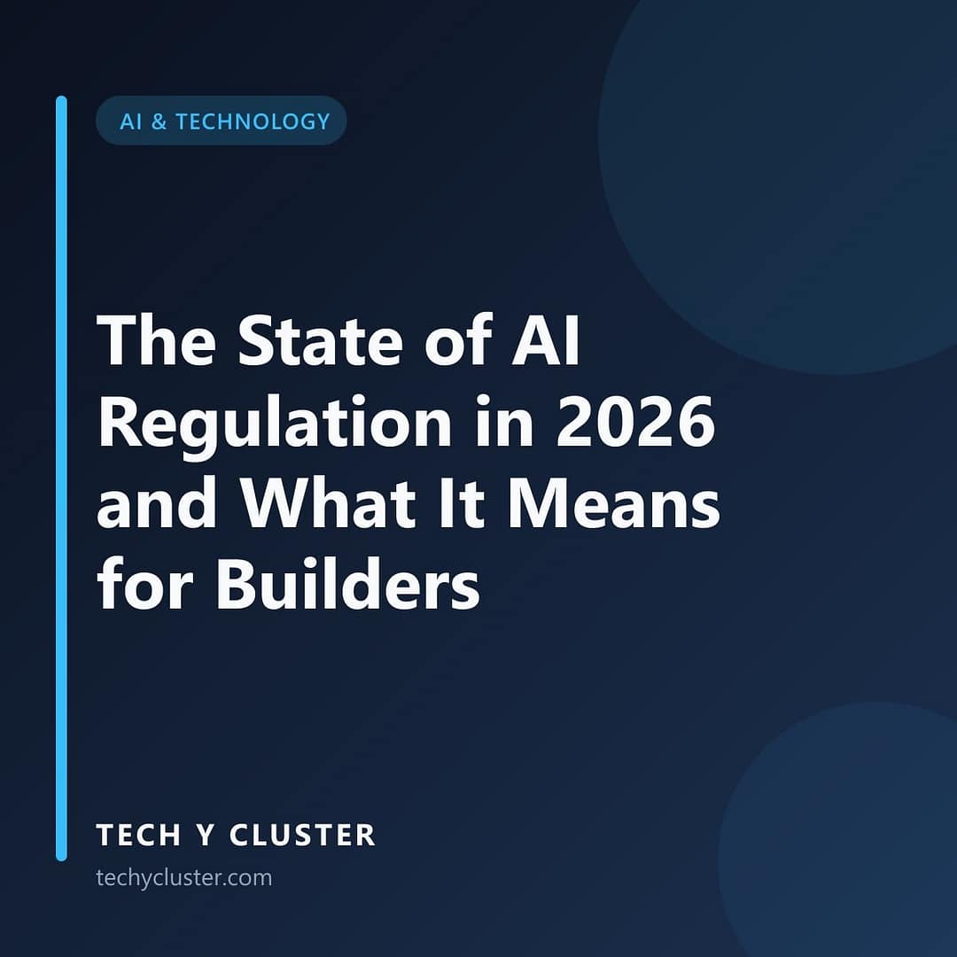 Tech Y Cluster title card in the AI & Technology category reading: The State of AI Regulation in 2026 and What It Means for Builders