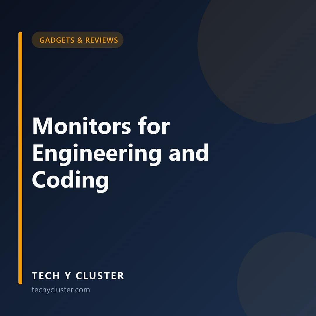 Title card: Monitors for Engineering and Coding
